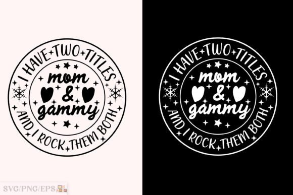 Download Funny Grandma Sayings, Mom and Gammy SVG - Mom Collection