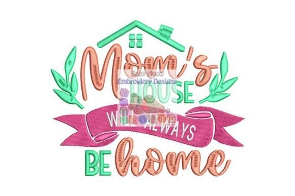 Download Mom House Will Always Be Home - Mom Collection