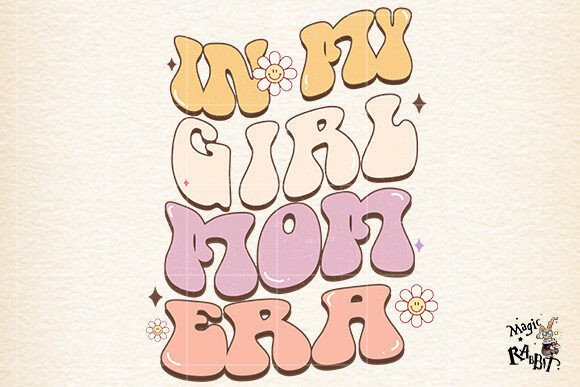 Download In My Girl Mom Era ,Mother's Day Png - Mom Collection