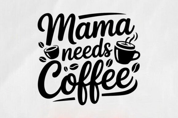 Download Mama Needs Coffee SVG | Funny Mom Life S - Mom Collection