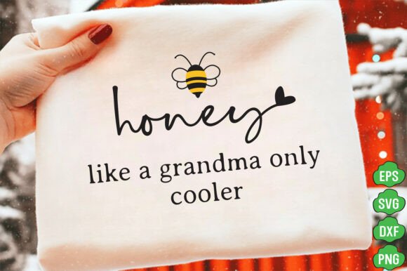 Download Honey Sweatshirt Gift for Grandma,Mama - Gift for grandma Collection