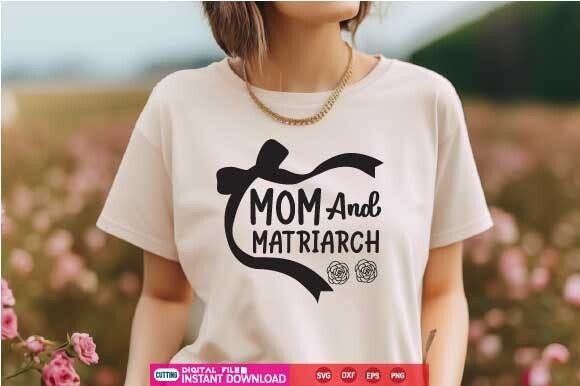 Download Mom and Matriarch Svg - Mom Collection
