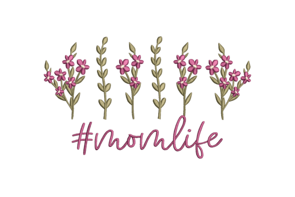 Download Floral Momlife Embroidery Design - Mom Collection