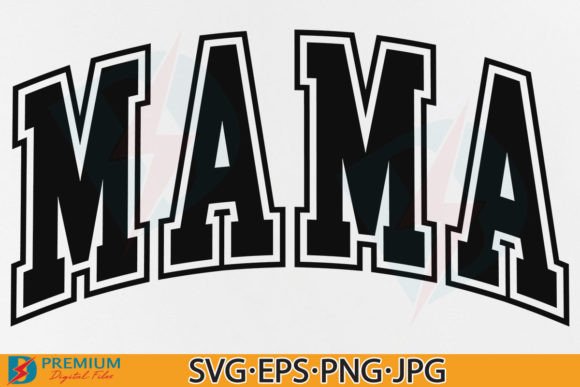 Download Mama SVG, Mama Varsity PNG, Mom Life - Mom Collection